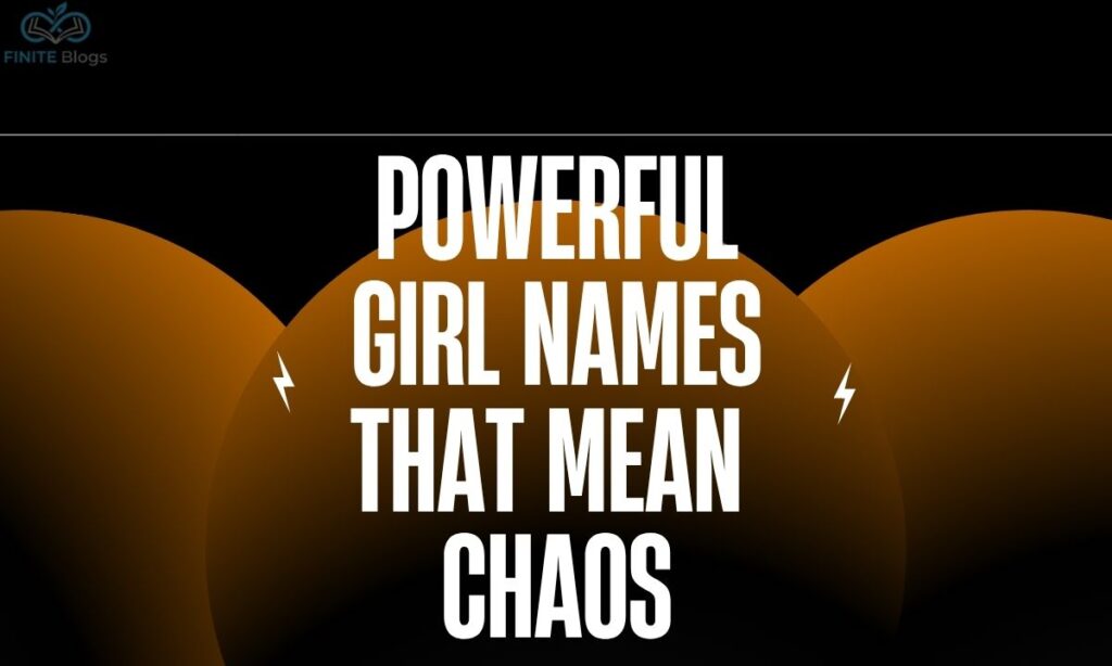 powerful-girl-names-that-meanchaos
