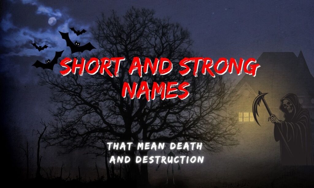 short-and-strong-names-that-mean-death-and-destruction
