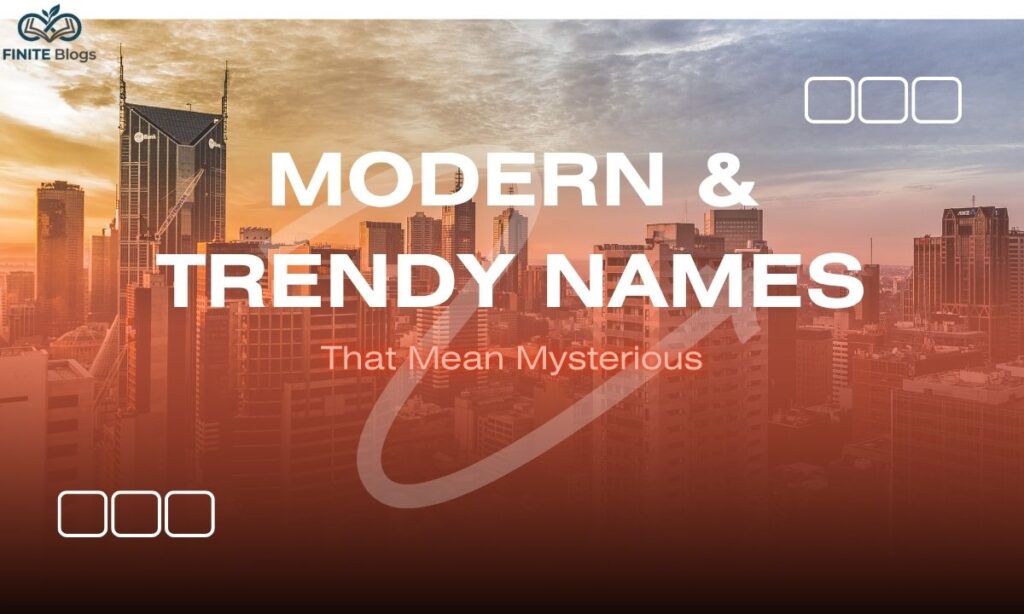 Modern & Trendy Names