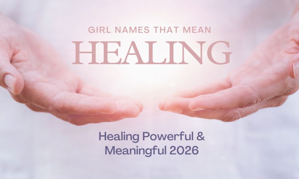 girl-names-that-mean-healing-powerful-and-meaningful-2026