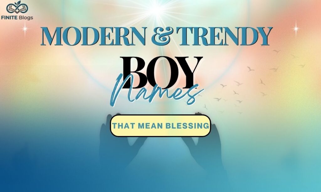 modern-and-trendy-boy-names-that-mean-blessing