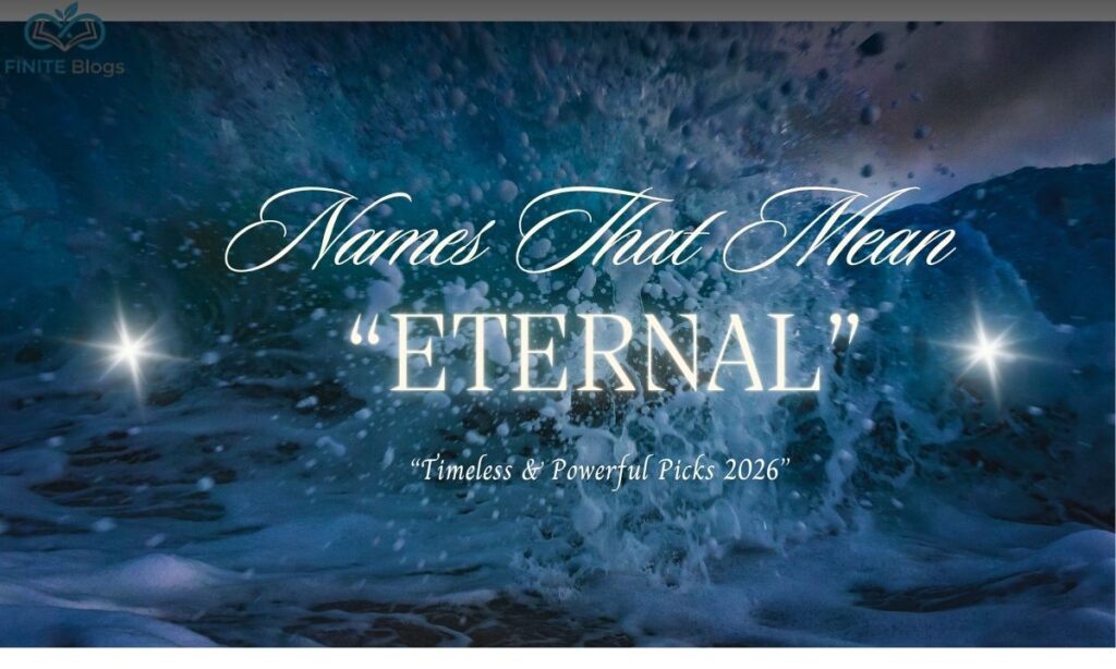 names-that-mean-eternal-timeless-and-powerful-picks-2026