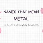 names-that-mean-metal-for-boys-girls-and-strong-baby-names-in-2026names-that-mean-metal-for-boys-girls-and-strong-baby-names-in-2026