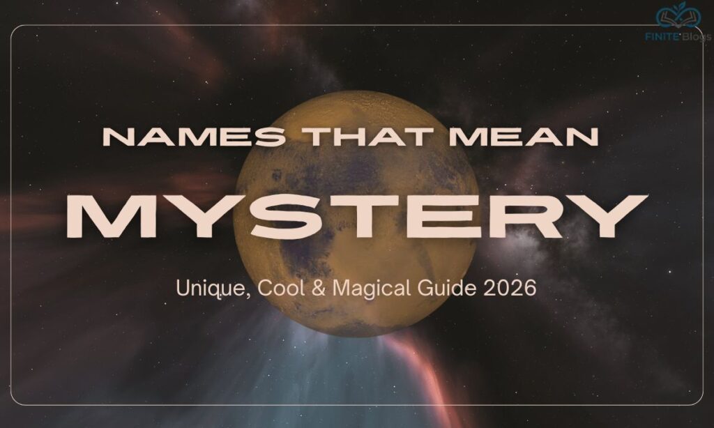 names-that-mean-mystery-unique-cool-and-magical-guide-2026