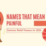names-that-mean-painful-intense-bold-names-in-2026