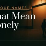 unique-names-that-mean-lonely-in-2026 (1)
