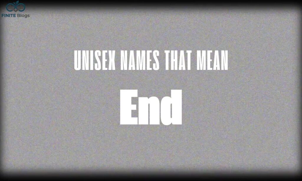 unisex-names-that-mean-end